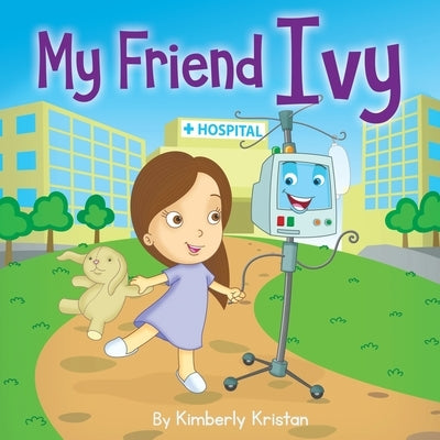 My Friend Ivy by Kristan, Kimberly