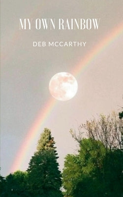 My Own Rainbow by McCarthy, Deb