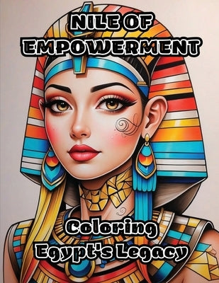 Nile of Empowerment: Coloring Egypt's Legacy by Colorzen