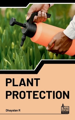 Plant Protection by Dhayalan R