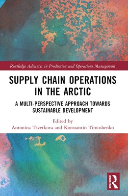 Supply Chain Operations in the Arctic: Implications for Social Sustainability by Tsvetkova, Antonina