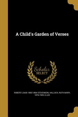 A Child's Garden of Verses by Stevenson, Robert Louis