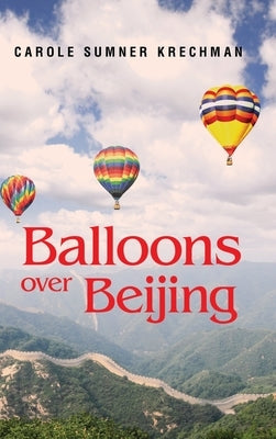 Balloons over Beijing by Krechman, Carol Sumner