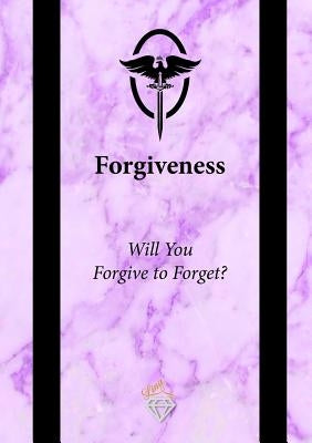Forgiveness: Will You Forgive to Forget? by M, Lina