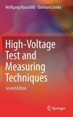 High-Voltage Test and Measuring Techniques by Hauschild, Wolfgang