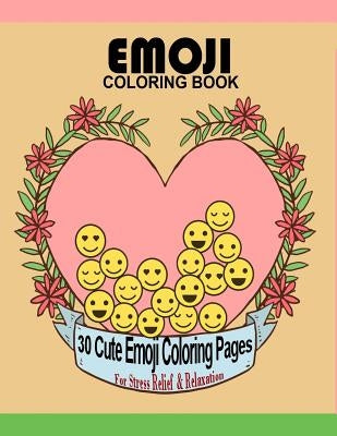 Emoji Coloring Book: 30 Cute Emoji Coloring Pages For Stress Relief & Relaxation Large 8.5" x 11" Big Book by Books, Imagination Coloring