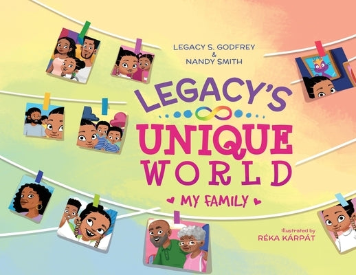 Legacy's Unique World My Family by Godfrey, Legacy S.