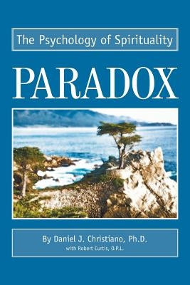 Paradox: The Psychology of Spirituality by Curtis, Robert