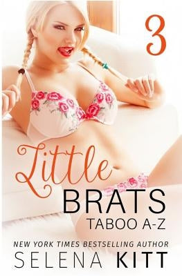 Little Brats: Taboo A-Z Volume 3 by Kitt, Selena