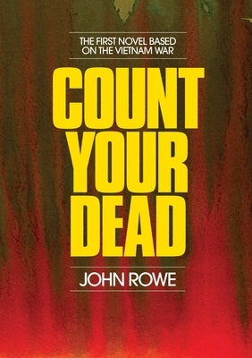 Count Your Dead by Rowe, John