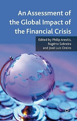 An Assessment of the Global Impact of the Financial Crisis by Arestis, P.