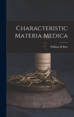 Characteristic Materia Medica by Burt, William H.