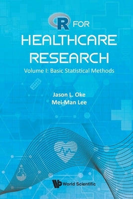 R for Healthcare Research (V1) by Oke Jason L
