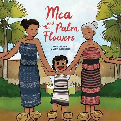 Mea and the Palm Flowers by Soe, Meirina
