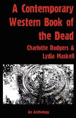 A Contemporary Western Book Of The Dead by Rodgers, Charlotte