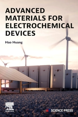Advanced Materials for Electrochemical Devices by Huang, Hao