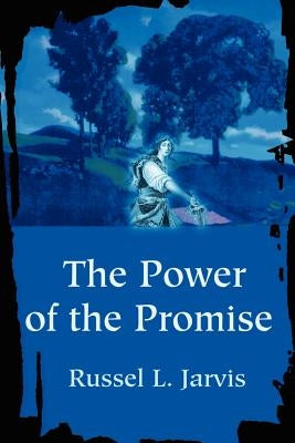 The Power of the Promise by Jarvis, Russel