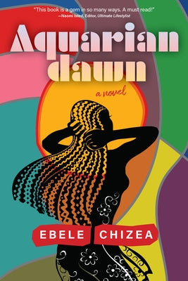 Aquarian Dawn by Chizea, Ebele