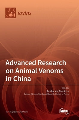 Advanced Research on Animal Venoms in China by Lai, Ren