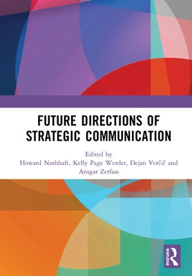 Future Directions of Strategic Communication by Nothhaft, Howard
