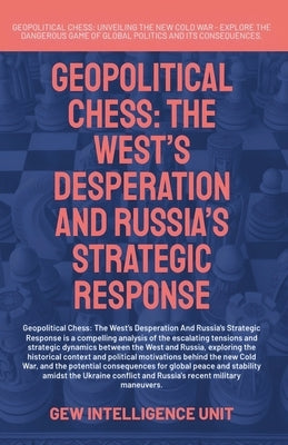 Geopolitical Chess: The West's Desperation And Russia's Strategic Response by Karoui, Hichem
