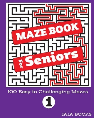MAZE BOOK For Seniors by Lubandi, J. S.