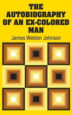 The Autobiography of an Ex-Colored Man by Johnson, James Weldon