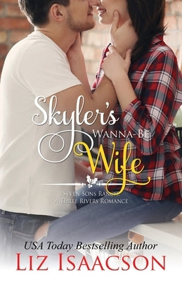 Skyler's Wanna-Be Wife by Isaacson, Liz