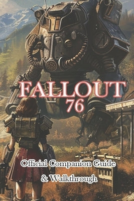 Fallout 76 Official Companion Guide & Walkthrough by Hkdhu