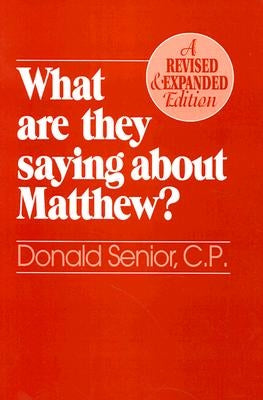 What Are They Saying about Matthew? Revised and Expanded Edition by Senior, Donald