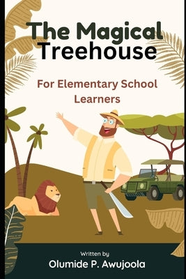 The Magical Treehouse by Awujoola, Olumide P.