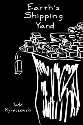 Earth's Shipping Yard by Rykaczewski, Todd