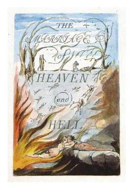 The Marriage of Heaven and Hell: Good Is Heaven - Evil Is Hell by Blake, William