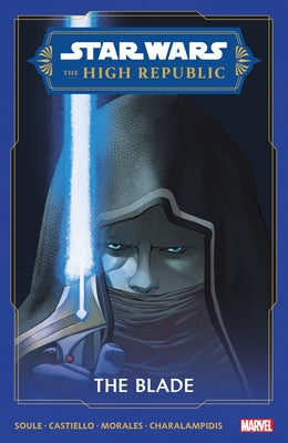 Star Wars: The High Republic - The Blade by Soule, Charles