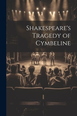 Shakespeare's Tragedy of Cymbeline by Anonymous