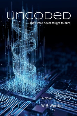 Uncoded by Warren, William B.