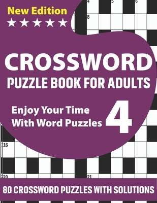 Crossword Puzzle Book For Adults: Awesome Challenging Crossword Brain Game Book For Puzzle Lovers Senior Dads And MumsTo Make Enjoyment During Holiday by Publication, Kr Crowe