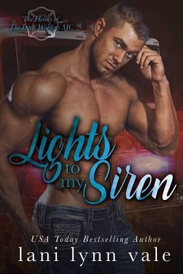 Lights to My Siren by Vale, Lani Lynn