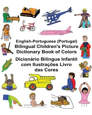 English-Portuguese (Portugal) Bilingual Children's Picture Dictionary Book of Colors Dicionário Bilingue Infantil com Ilustrações Livro das Cores by Carlson, Kevin