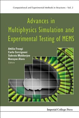 Advances in Multiphysics Simulation and Experimental Testing of MEMS by Frangi, Attilio