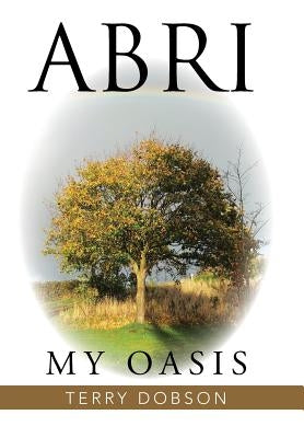 Abri: My Oasis by Dobson, Terry