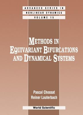 Methods in Equivariant Bifurcations and Dynamical Systems by Chossat, Pascal