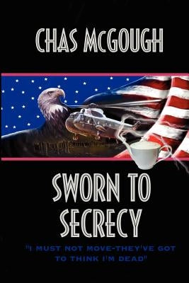 Sworn to Secrecy by McGough, Chas