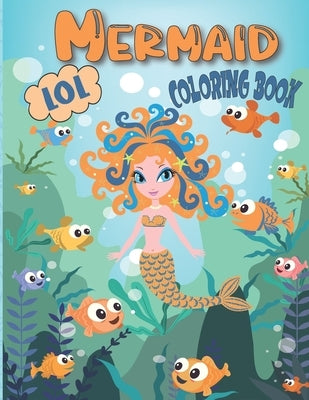 LOL Mermaid Coloring Book: Amazing design of mermaids for kids ages 4-8 with fun sea animals by Books, Moodcolor