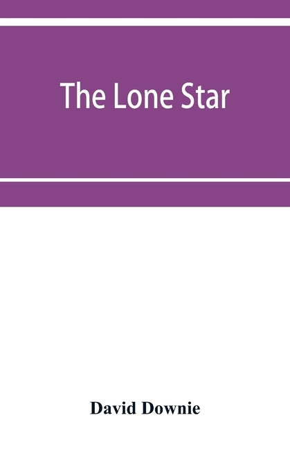 The lone star. The history of the Telugu mission of the American Baptist missionary union by Downie, David