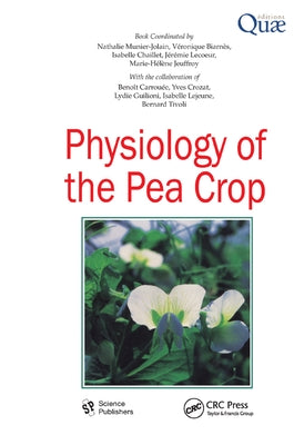 Physiology of the Pea Crop by Munier-Jolain, Nathalie
