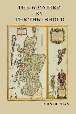 The Watcher By The Threshold by Buchan, John