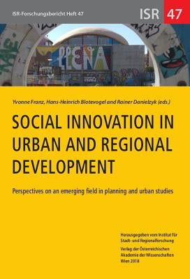 Social Innovation in Urban and Regional Development: Perspectives on an Emerging Field in Planning and Urban Studies by Blotevobel, Hans-Heinrich