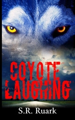 Coyote Laughing by Ruark, S. R.