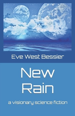 New Rain by Bessier, Eve West